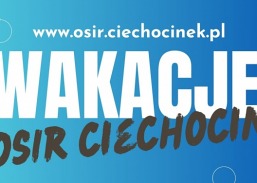 Wakacje 2025 z OSiR Ciechocinek